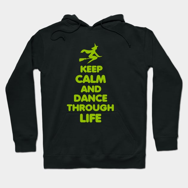 Wicked. Keep Calm And Dance Through Life. Hoodie by KsuAnn